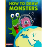 How To Draw Monsters For Kids: Learn How To Draw Monsters For Kids With Step By Step, Drawing Guide For Kids Ages 6-9, Monster Illustration Book