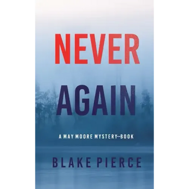 Never Again (A May Moore Suspense Thriller-Book 6)