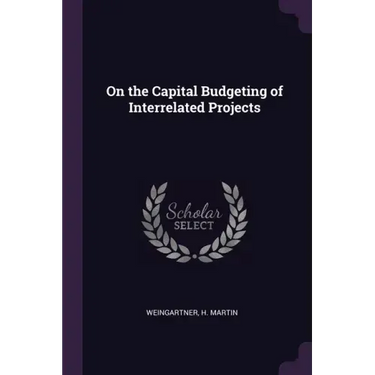 On the Capital Budgeting of Interrelated Projects