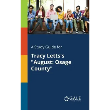 A Study Guide for Tracy Letts's "August: Osage County"