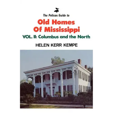 Pelican Guide to Old Homes MS Vol 2: Columbus and the North