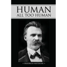 Human, All Too Human