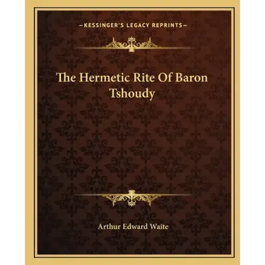 The Hermetic Rite of Baron Tshoudy