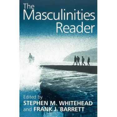 The Masculinities Reader
