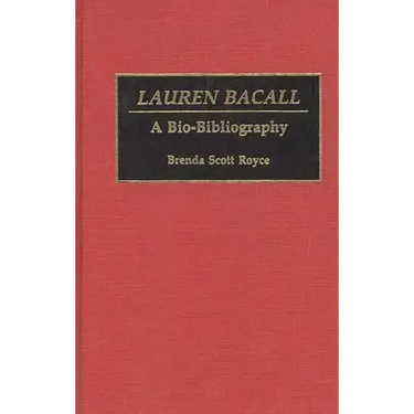 Lauren Bacall: A Bio-Bibliography