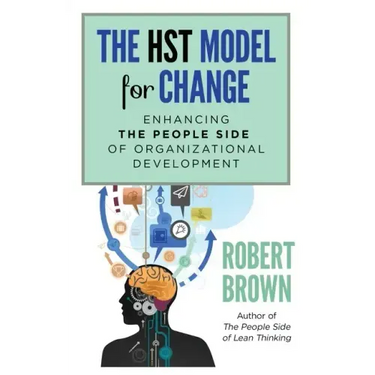 The HST Model for Change: Enhancing the People Side of Organizational Development