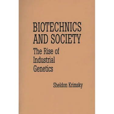 Biotechnics and Society: The Rise of Industrial Genetics