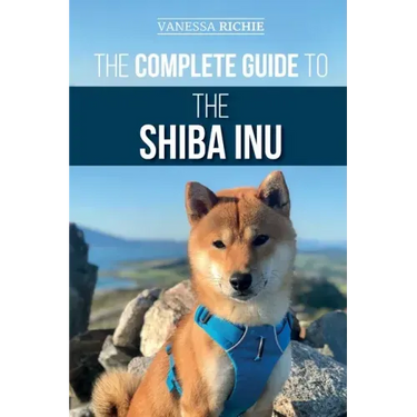 The Complete Guide to the Shiba Inu: Selecting, Preparing For, Training, Feeding, Raising, and Loving Your New Shiba Inu