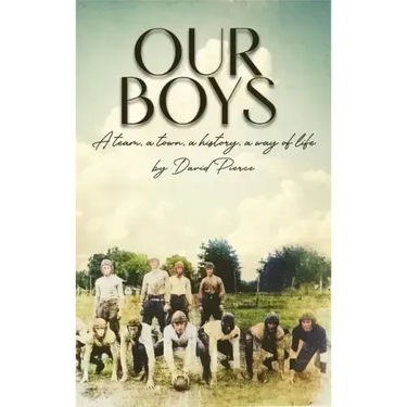 Our Boys: a team, a town, a history, a way of life