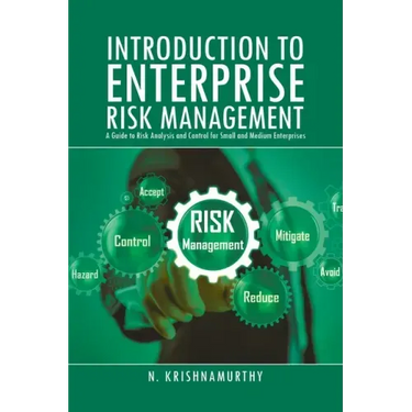 Introduction to Enterprise Risk Management: A Guide to Risk Analysis and Control for Small and Medium Enterprises