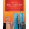 The Day the Towers Fell: The Story of September 11, 2001