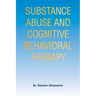 Substance Abuse and Cognitive Behavioral Therapy