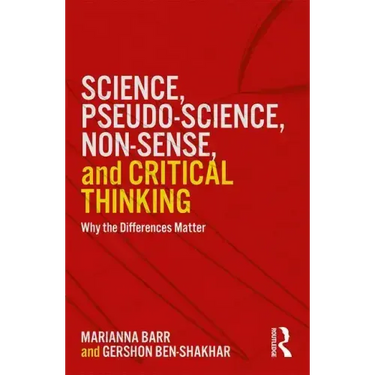 Science, Pseudo-Science, Non-Sense, and Critical Thinking: Why the Differences Matter
