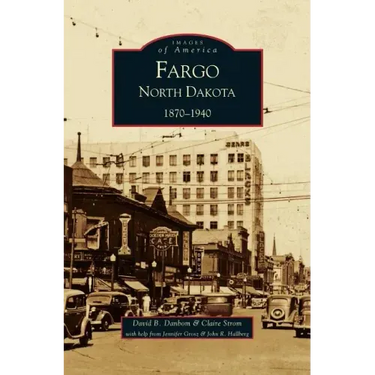 Fargo, North Dakota: 1870-1940