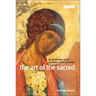 The Art of the Sacred: An Introduction to the Aesthetics of Art and Belief