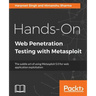 Hands-On Web Penetration Testing with Metasploit: The subtle art of using Metasploit 5.0 for web application exploitation