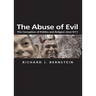 The Abuse of Evil: The Corruption of Politics and Religion Since 9/11