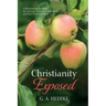 Christianity Exposed: Understanding the Bible, the Seen and Unseen of Christianity, and How Christians Think