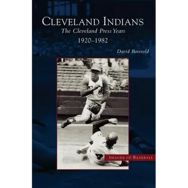 Cleveland Indians: The Cleveland Press Years, 1920-1982
