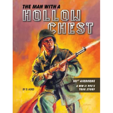 The Man With a Hollow Chest: The True Story of a WW ll Paratrooper