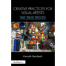 Creative Practices for Visual Artists: Time, Space, Process
