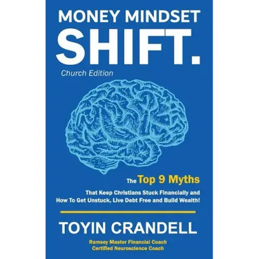 Money Mindset SHIFT. Church Edition: The Top 9 Myths That Keep Christians Stuck Financially and How To Get Unstuck, Live Debt Free and Build Wealth!