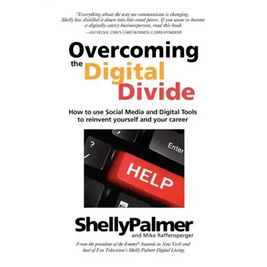 Overcoming the Digital Divide: How to Use Social Media and Digital Tools to Reinvent Yourself and Your Career
