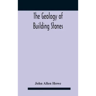 The Geology Of Building Stones