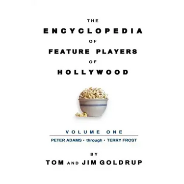 The Encyclopedia of Feature Players of Hollywood, Volume 1
