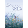 Loving God: Living with Cancer