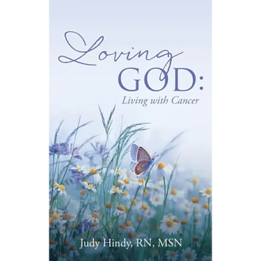 Loving God: Living with Cancer
