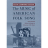 The Music of American Folk Song: And Selected Other Writings on American Folk Music