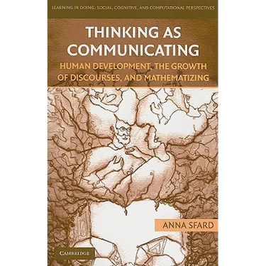 Thinking as Communicating: Human Development, the Growth of Discourses, and Mathematizing
