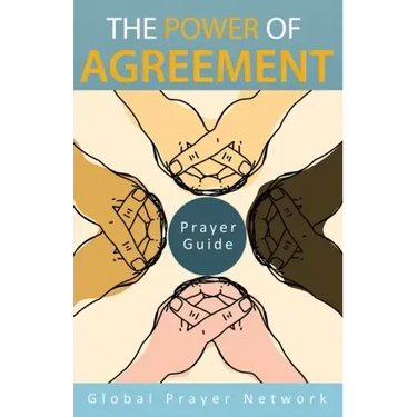 The Power of Agreement Global Prayer Network: Prayer Guid
