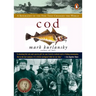Cod: A Biography of the Fish That Changed the World