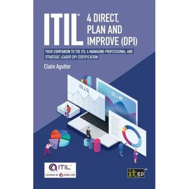 ITIL(R) 4 Direct Plan and Improve (DPI): Your companion to the ITIL 4 Managing Professional and Strategic Leader DPI certification