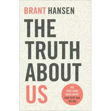 The Truth about Us: The Very Good News about How Very Bad We Are