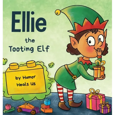 Ellie the Tooting Elf: A Story About an Elf Who Toots (Farts)