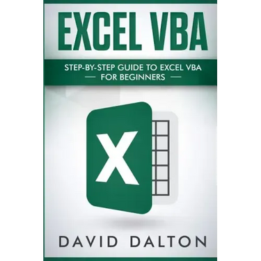 Excel VBA: Step-By-Step Guide to Excel VBA for Beginners