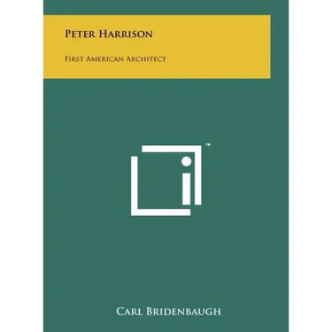 Peter Harrison: First American Architect