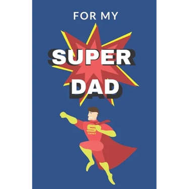 For My Super Dad: Love You Book for Fathers Day Kid Personalized Gift Birthday Christmas Coloring Finish the Sentence