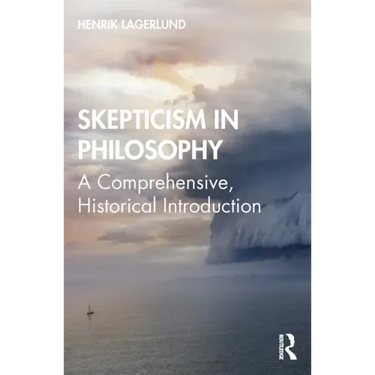 Skepticism in Philosophy: A Comprehensive, Historical Introduction