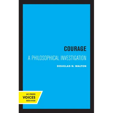 Courage: A Philosophical Investigation