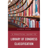 A Practical Guide to Library of Congress Classification