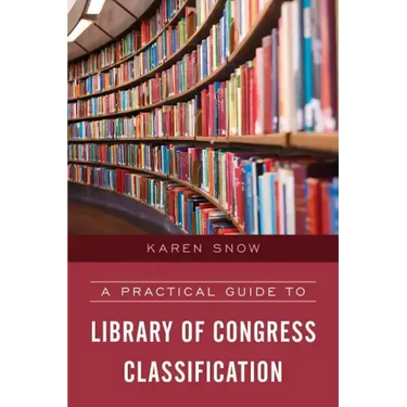 A Practical Guide to Library of Congress Classification