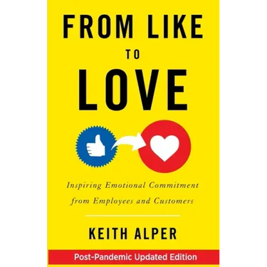 From Like to Love: Inspiring Emotional Commitment from Employees and Customers