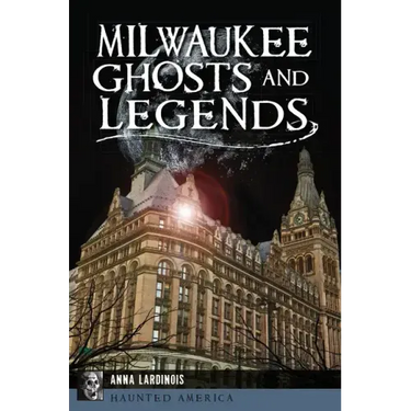 Milwaukee Ghosts and Legends