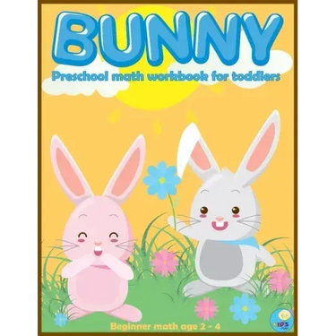 BUNNY preschool math workbook for toddlers ages 2-4: Beginner Math Preschool Learning Book with Funny activities, Cute Rabbit Coloring, Number Tracing