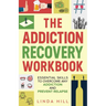 The Addiction Recovery Workbook: Essential Skills to Overcome Any Addiction and Prevent Relapse (Mental Wellness Book 7)