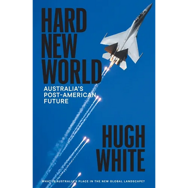 Hard New World: Australia's Post-American Future